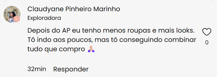 Depoimento de Claudyane Pinheiro Marinho: Depois do AP eu tenho menos roupas e mais looks.